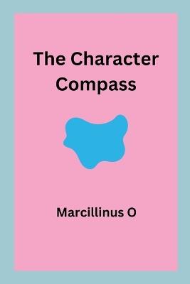 The Character Compass - Marcillinus O - cover