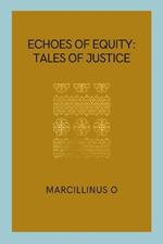 Echoes of Equity: Tales of Justice