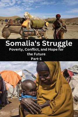Somalia's Striggle: Poverty, Conflict, And Hope For The Future - Elio Endless - cover