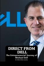 Direct from Dell: The Entrepreneurial Journey of Michael Dell