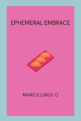 Ephemeral Embrace - Marcillinus O - cover