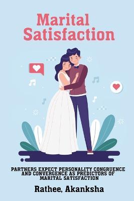 Partners expect personality congruence and convergence as predictors of marital satisfaction - Rathee Akanksha - cover