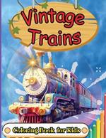 Vintage Trains Coloring Book for Kids: For Preschool Kindergarten Kids Ages 2 and Up