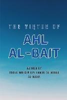 The Virtue of Ahl Al-Bait - Abdul Muhsin Al Badr - cover