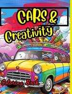 Cars & Creativity Coloring Book: Exciting cool coloring book for kids ages 4 and up