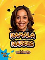 Kamala Harris Book for Kids: The biography of the first female Vice President of the United States for children. Colored Pages.