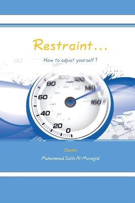 Restraint... - Sheikh Muhammed Salih Al-Munajjid - cover