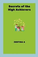 Secrets of the High Achievers