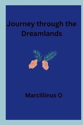 Journey through the Dreamlands - Marcillinus O - cover