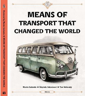 Means of Transport That Changed The World - Tom Velcovsky,Stepanka Sekaninova - cover
