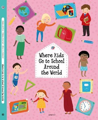 Where Kids Go to School Around the World - Stepanka Sekaninova,Helena Harastova - cover