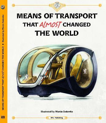 Means of Transport That Almost Changed the World - Tom Velcovsky,Stepanka Sekaninova - cover