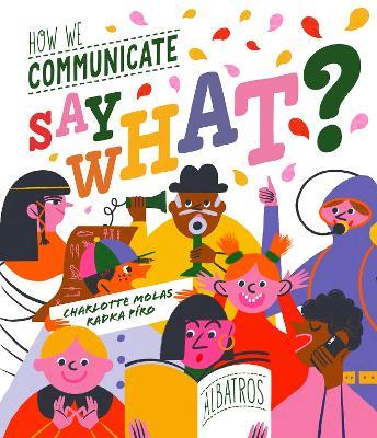 Say What? How We Communicate - Radka Piro - cover