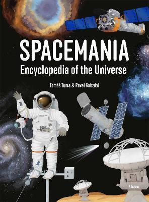 Spacemania: Encyclopedia of the Universe - Pavel Gabzdyl - cover