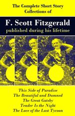 The Complete Short Story Collections of F. Scott Fitzgerald published during his lifetime