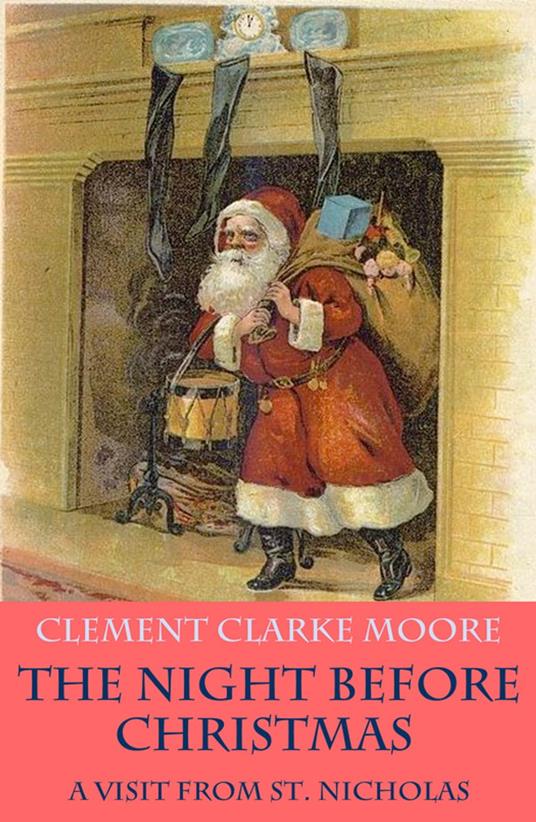 The Night before Christmas - or A Visit from St. Nicholas (with the original illustrations by Jessie Willcox Smith) - Clement Clarke Moore,Jessie Willcox Smith - ebook