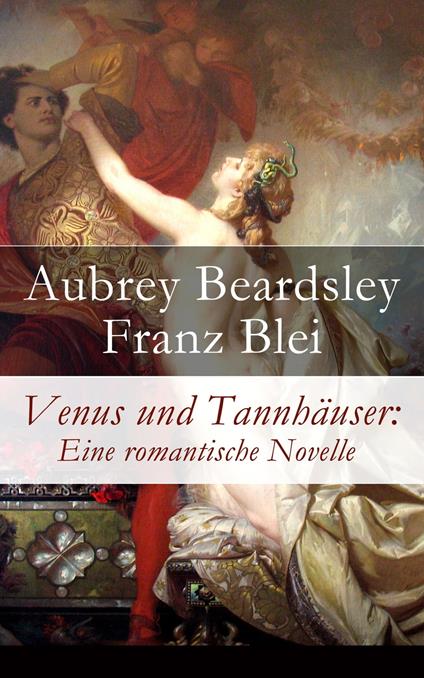 Venus und Tannhäuser: Eine romantische Novelle