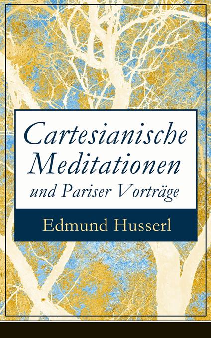 Cartesianische Meditationen und Pariser Vorträge