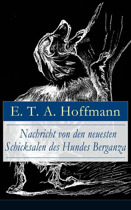 Nachricht von den neuesten Schicksalen des Hundes Berganza