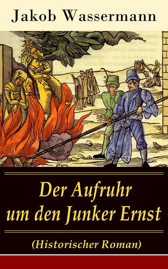 Der Aufruhr um den Junker Ernst