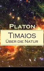 Timaios - Über die Natur