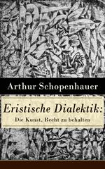 Eristische Dialektik: Die Kunst, Recht zu behalten