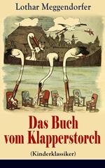 Das Buch vom Klapperstorch (Kinderklassiker) - Mit Originalillustrationen