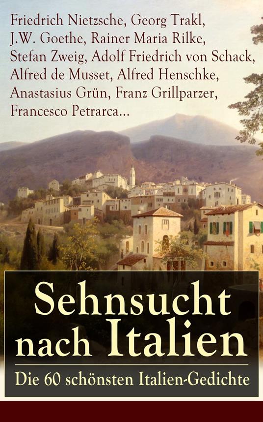 Sehnsucht nach Italien: Die 60 schönsten Italien-Gedichte