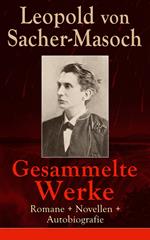 Gesammelte Werke: Romane + Novellen + Autobiografie