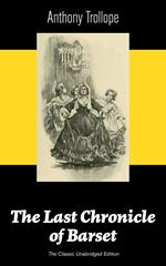 The Last Chronicle of Barset (The Classic Unabridged Edition)