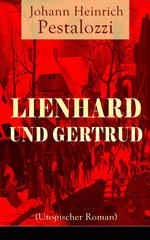 Lienhard und Gertrud (Utopischer Roman)