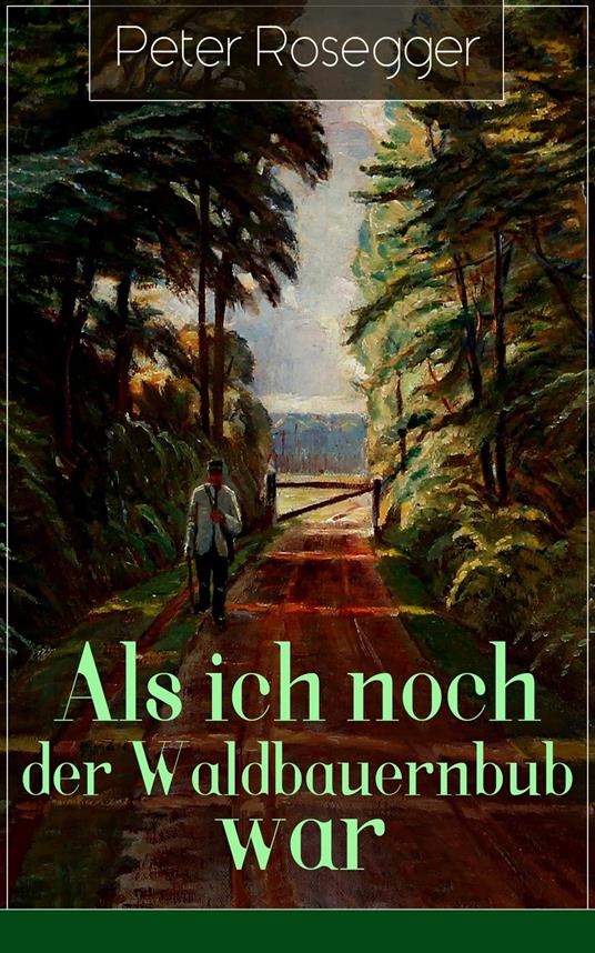 Als ich noch der Waldbauernbub war