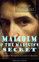 MALCOLM & THE MARQUIS'S SECRET: Complete Marquise of Lossie Collection (Adventure Classic)