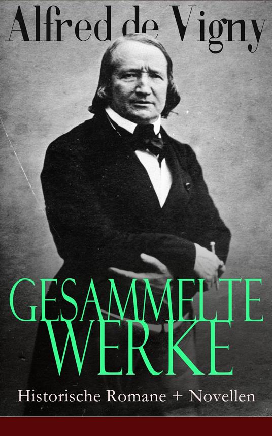 Gesammelte Werke: Historische Romane + Novellen