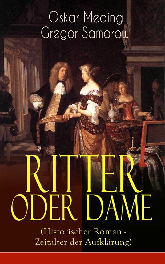 Ritter oder Dame (Historischer Roman - Zeitalter der Aufklärung)