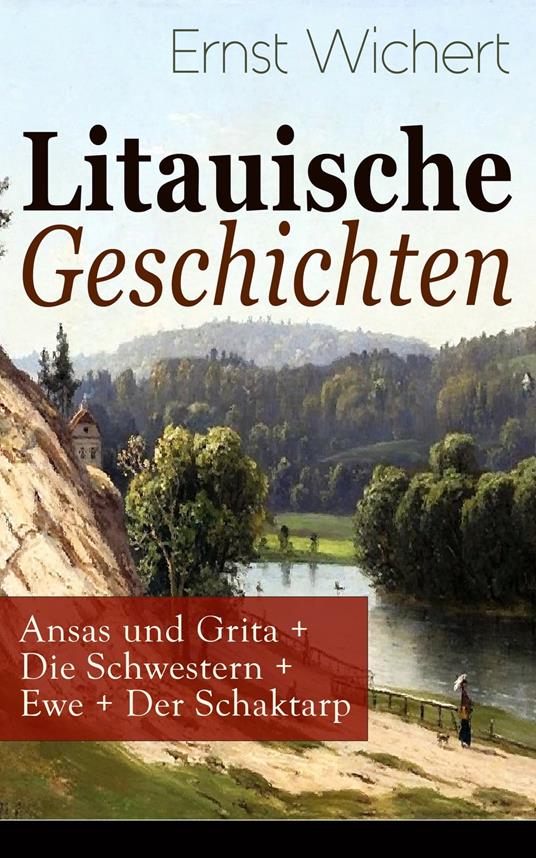 Litauische Geschichten: Ansas und Grita + Die Schwestern + Ewe + Der Schaktarp