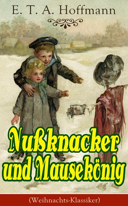 Nußknacker und Mausekönig (Weihnachts-Klassiker) - E. T. A. Hoffmann - ebook