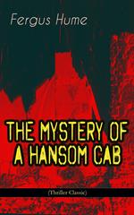 THE MYSTERY OF A HANSOM CAB (Thriller Classic)