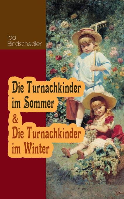 Die Turnachkinder im Sommer & Die Turnachkinder im Winter - Ida Bindschedler - ebook