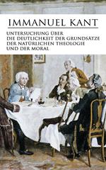 Untersuchung über die Deutlichkeit der Grundsätze der natürlichen Theologie und der Moral