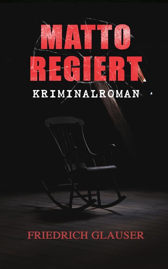 Matto regiert: Kriminalroman