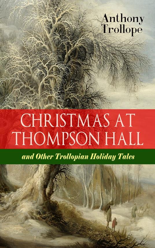 CHRISTMAS AT THOMPSON HALL and Other Trollopian Holiday Tales