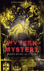 THE WYVERN MYSTERY (Complete Edition: All 3 Volumes)