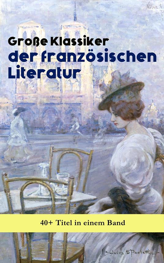 Große Klassiker der französischen Literatur: 40+ Titel in einem Band