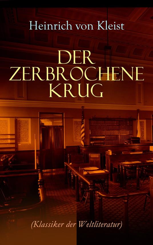 Der zerbrochene Krug (Klassiker der Weltliteratur)