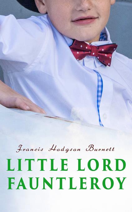 Little Lord Fauntleroy - Frances Eliza Hodgson Burnett - ebook