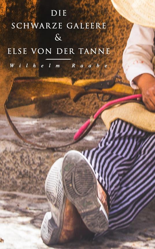 Die schwarze Galeere & Else von der Tanne