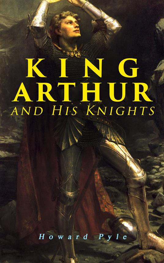 King Arthur and His Knights - Howard Pyle - ebook