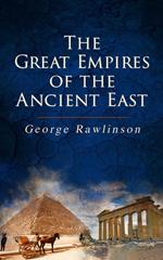 The Great Empires of the Ancient East