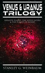 VENUS & URANUS Trilogy: Parasite Planet, The Lotus Eaters &The Planet of Doubt